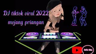 DJ tiktok viral 2022(mojang Priangan)