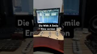 Die With A Smile - emo version