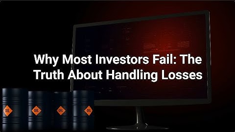 Why Most Investors Fail: The Truth About Handling Losses