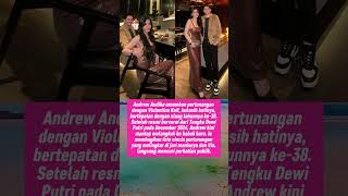 Andrew Andika Usai Cerai Dari Tengku Dewi Putri Kini Siap Menikah Lagi Bersama Violentina Kaif