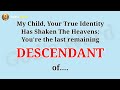 God Says You Re The Last Descendant Of A Sacred Lineage God Says You Re The Last Descendant Of A Sacred Lineage