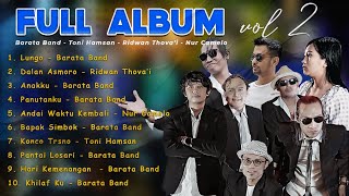 FULL ALBUM VOL. 2 BARATA BAND - RIDWAN THOVA'I - TONI HAMSAN - NUR CAMELO