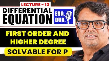 Ordinary Differential Equation in English | First Order & Higher Degree (Solvable for P) | By GP Sir