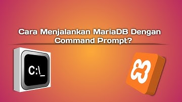 Cara Menjalankan MariaDB Dengan Command Prompt