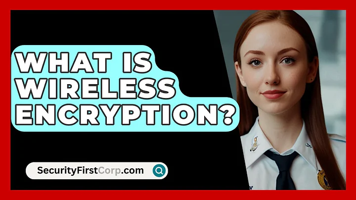 What Is Wireless Encryption? - SecurityFirstCorp.com