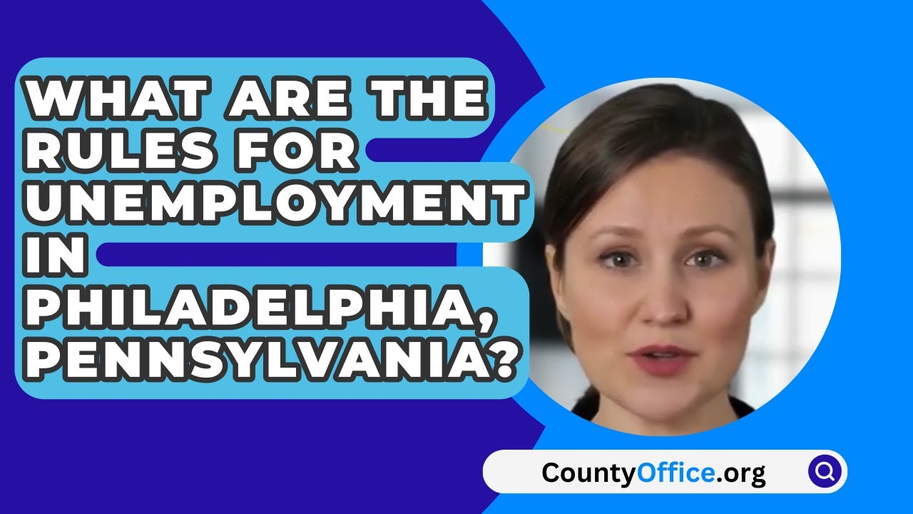 What Are The Rules For Unemployment In Philadelphia, Pennsylvania