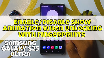 How to Enable/Disable Show Animation When Unlocking With Fingerprints Samsung Galaxy S25 Ultra