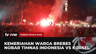 Kemenangan Timnas Indonesia Melawan Korsel Dirayakan Meriah Warga Brebes Kabar Utama Pagi Tvone