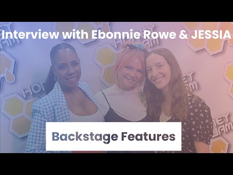 Interview with Ebonnie Rowe & JESSIA | Backstage Features with Gracie Lowes