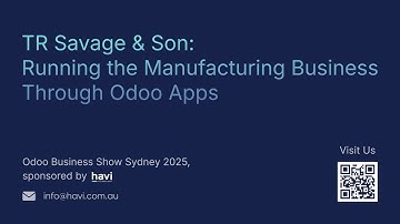 TR Savage & Son: Running the Manufacturing Business Through Odoo Apps | Odoo Business Show Sydney 25