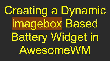 Creating a Dynamic imagebox Based Battery Widget in AwesomeWM