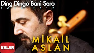 Mikail Aslan - Ding Dingo Banî Sero (Live) [ Tour 2017 © 2019 Kalan Müzik ]