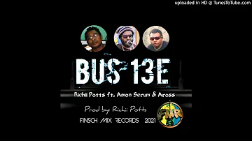 Bus 13E (2021) - Richii Potts ft. Amon Serum & Aross