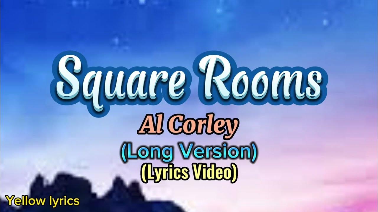 Square Rooms - Al Corley (Lyrics Video/ Long Version) Square Rooms - Al Corley (Lyrics Video/ Long Version)