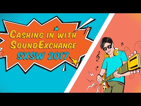 Cashing in with SoundExchange | SXSW 2017