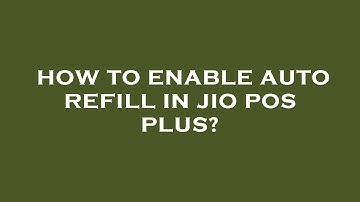 How to enable auto refill in jio pos plus?
