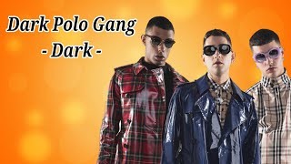 Dark Polo Gang - Dark [Lyrics]