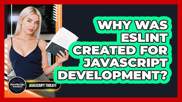 Why Was ESLint Created For JavaScript Development? - JavaScript Toolkit