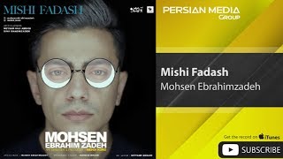 Mohsen Ebrahimzadeh - Mishi Fadash (محسن ابراهیم زاده - میشی فداش)