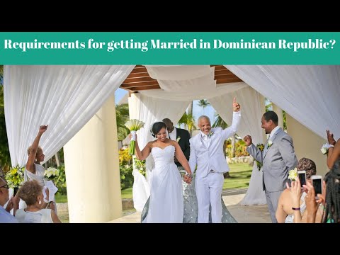 Requirements for getting married in Dominican Republic