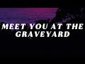 Cleffy Meet You At The Graveyard Lyrics 