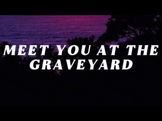 Cleffy - Meet You At The Graveyard ( Lyrics )