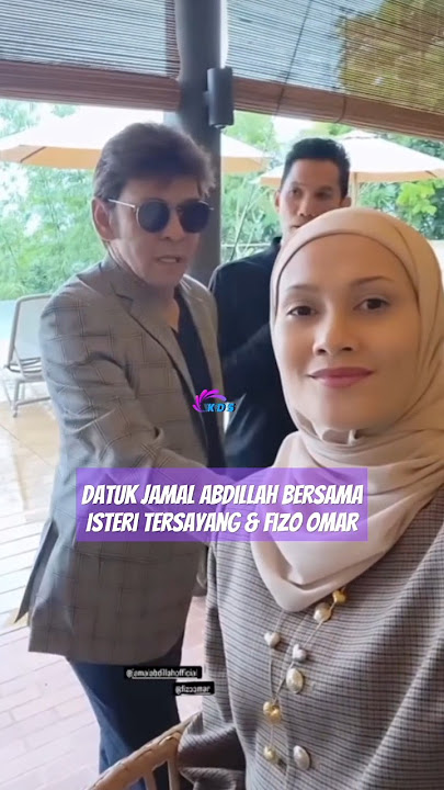 DATUK JAMAL ABDILLAH BERSAMA ISTERI & FIZO OMAR