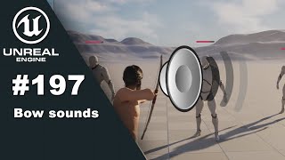 RPG Tutorial 197. Bow sounds (Unreal Engine 5)