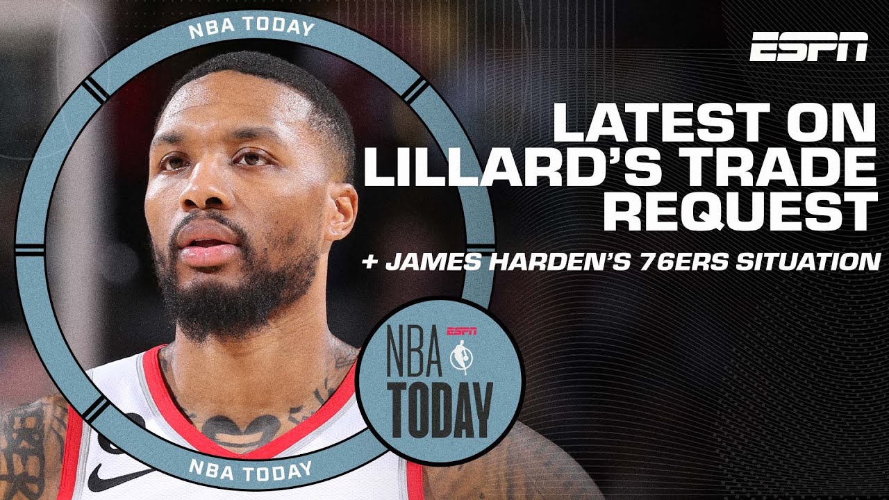 Latest on Damian Lillard’s trade request and James Harden’s situation with the 76ers | NBA Today