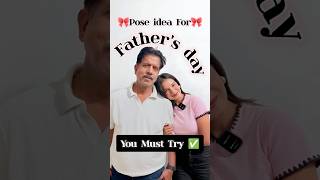 Father’s Day Pose Idea👑 #learnwithektaa #fathersday #papa #fathersdayspecial #viralvideo #ytshorts