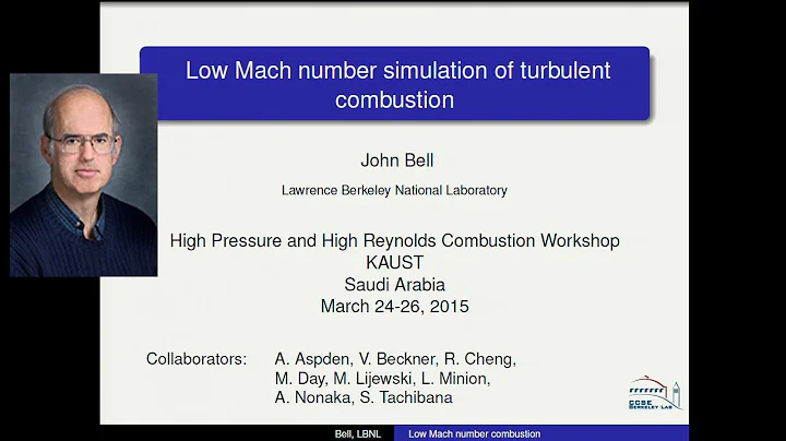 Dr. John Bell: Low Mach Number Simulation of Turbulent Combustion