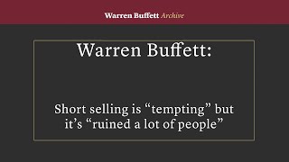 Warren Buffett: Short selling is "tempting" but it's "ruined a lot of people"