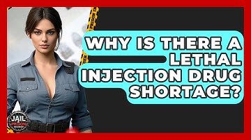 Why Is There A Lethal Injection Drug Shortage? - Jail & Prison Insider