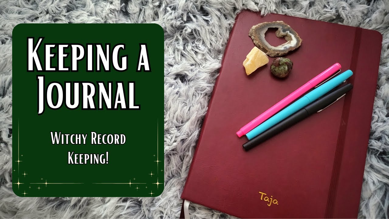 Keeping a Witchy Journal - Benefits, Ideas, and Tips to Keep up the Habit!  [CC] 