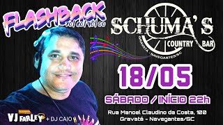 Flashback Schuma's - 18/05/24 - VJ Farley e DJ Caio (Navegantes/SC)