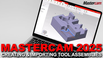 Creating and Importing Tool Assemblies | Mastercam 2025