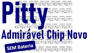 Admirável Chip Novo - Pitty - SEM BATERIA (Drum Sheet Music - Partitura)