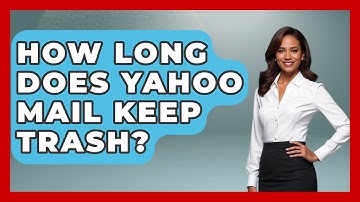 How Long Does Yahoo Mail Keep Trash? - TheEmailToolbox.com