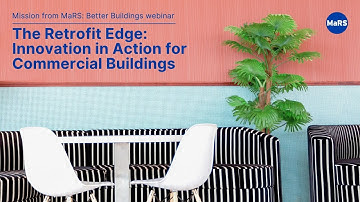 The Retrofit Edge: Innovation in Action for Commercial Buildings | MaRS webinar
