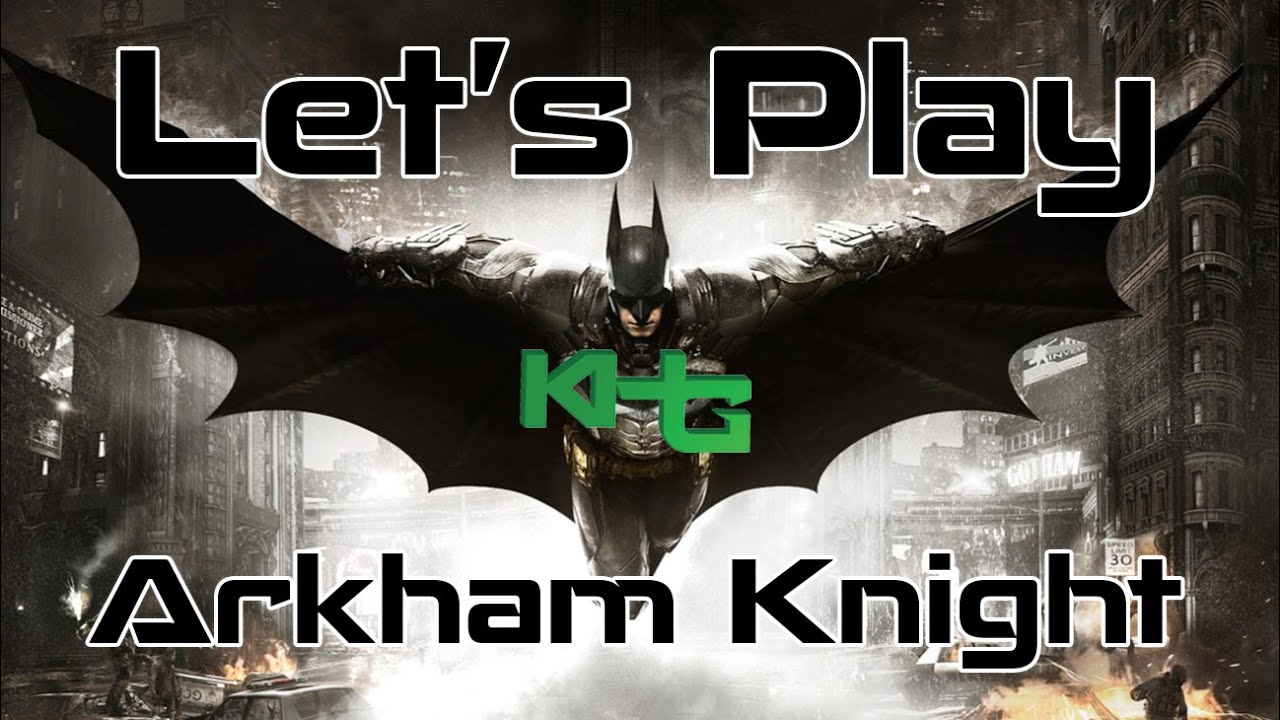 Lets Play Arkham Knight Ep1 YouTube