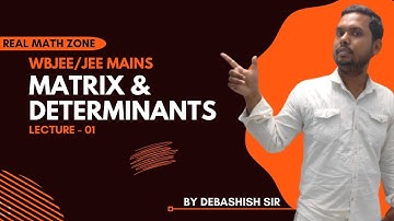 WBJEE 2023 | MATRIX AND DETERMINANT|@REALMATHZONE