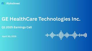 Gehc Stock  Ge Healthcare Technologies Inc Q1 2025 Earnings Call
