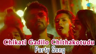 Chikati Gadilo Chithakotudu Party - Video Song | Chikati Gadilo Chithakotudu | Adith | NikkiTamboli