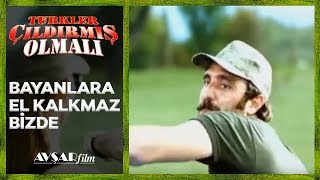 Türkler Çıldırmış Olmalı - Bayanlara El Kalkmaz Bizde