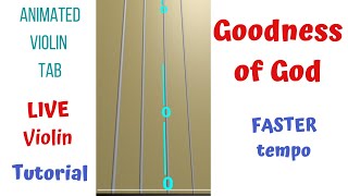 GOODNESS OF GOD ? ? ✨ ???? ?????. FASTER tempo. HYMN - ANIMATED VIOLIN TAB - Live Violin Tutorial