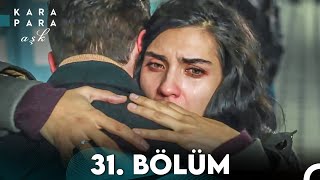 Kara Para Aşk 31. Bölüm (FULL HD)