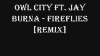 Owl City Ft. Jay Burna - FireFlies Remix