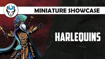 HARLEQUINS - LVL 4/5 MINIATURE SHOWCASE 4K