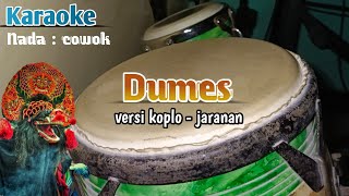 Dumes ( karaoke) versi koplo Jaranan Nada Cowok