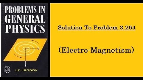 Solution to Problem 3.264 of I.E.Irodov